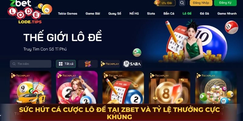 Sức Hút Cá Cược Lô Đề Tại Zbet Và Tỷ Lệ Thưởng Cực Khủng